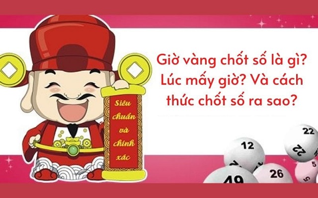 Giờ vàng chốt số miền bắc là gì